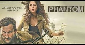 Phantom Full Movie | Saif Ali Khan & Katrina Kaif