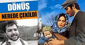 Dönüş Filmi Nerede Çekildi - Türkan Şoray, Kadir İnanır