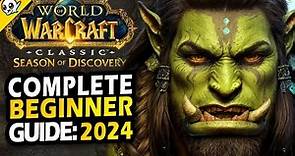 WoW Classic - Complete Beginner Guide 2024 - Season of Discovery