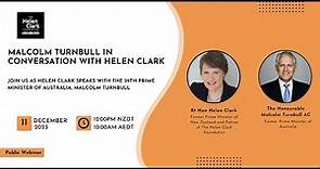 Malcolm Turnbull In Conversation With Helen Clark | Webinar