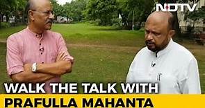 Walk The Talk with Prafulla Mahanta, Ex-Chief Minister Of Assam