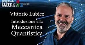 Introduzione alla Fisica quantistica - parte 1 | Vittorio Lubicz