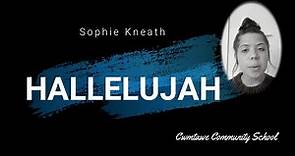 Hallelujah - Sophie Kneath - Cwmtawe Community School