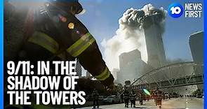 9/11: In The Shadow Of The Towers | 10 News First