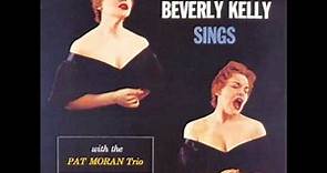 Beverly Kelly with Pat Moran Trio - You and the Night and the Music
