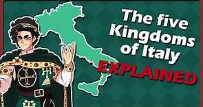 The 5 "Kingdoms of Italy" explained (Illustrated summary)