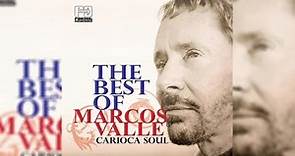 Marcos Valle - Carioca Soul The Best Of Marcos Valle (Full Album Stream)