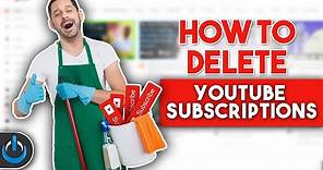 How to DELETE YouTube Subscriptions QUICKLY!