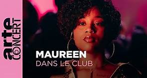 Maureen - Dans le Club - ARTE Concert