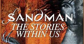 Neil Gaiman's THE SANDMAN: The Stories Within Us