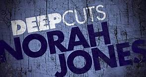 Norah Jones - Deep Cuts