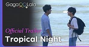 Tropical Night | Official Trailer | Korea & Thailand co-production wows Seoul Pride Film Festival.