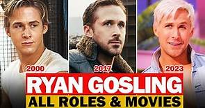 Ryan Gosling all roles and movies/1995-2023/complete list