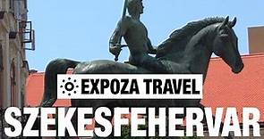 Szekesfehervar (Hungary) Vacation Travel Video Guide