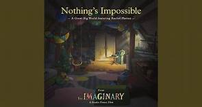Nothing's Impossible (from "The Imaginary" soundtrack)