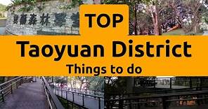 Top things to do in Taoyuan District, Taoyuan | Taiwan - English