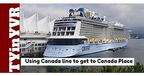 Using the Canada Line to get to Canada Place Vancouver's Cruise Ship Terminal