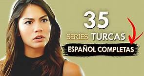 35 Series TURCAS en [ESPAÑOL COMPLETAS]