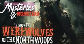Werewolves of the Northwoods | Mysteries & Monsters (Dogman Documentary)