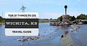 Wichita, KS | Top 10 Things to Do | Travel Guide