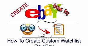 How To Create Custom Watchlist On eBay