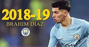 Brahim Diaz"s Performance || Manchester City || 2018 - 2019