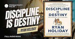 Discipline Is Destiny by Ryan Holiday (Audiobook with Text Read Through)