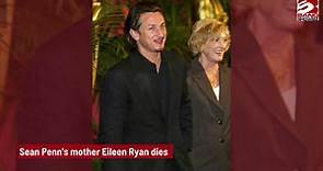 Sean Penn's mother Eileen Ryan has died aged 94