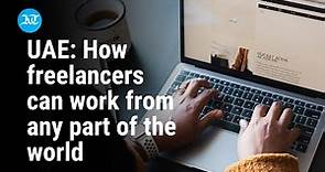 UAE: How freelancers can work from any part of the world | Freelancer visa | Freelance in UAE |
