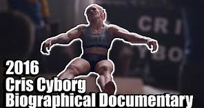 CYBORG: Cris Cyborg biographical Documentary 2016