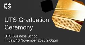 UTS graduation ceremony - UTS Business School - Friday 10 November 2023