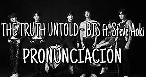 The Truth Untold - BTS ft. Steve Aoki [Pronunciación] [Fácil]