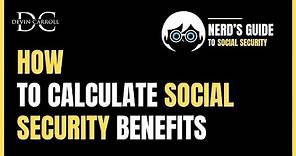 How To Calculate Social Security Benefits [3 Easy Steps]