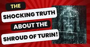 Unveiling the Shroud of Turin: Myths Debunked & Facts Revealed!