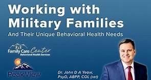 Military Families and Their Unique Behavioral Health Needs