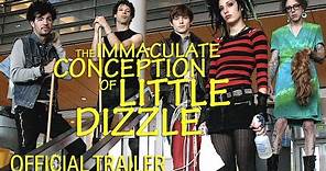 THE IMMACULATE CONCEPTION OF LITTLE DIZZLE | Official Trailer (2009 Movie) | Monument Releasing