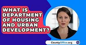 What Is Department Of Housing And Urban Development? - CountyOffice.org