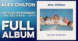 ALEX CHILTON: Like Flies On Sherbert (Full Album) Line Records (1979) High Definition Quality HD 4K