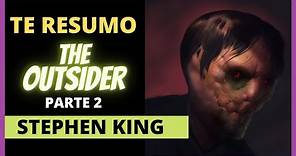 Resumen del libro | The outsider | El visitante | Stephen King PARTE 2 de 3 (Explicación)