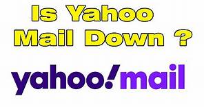 Is Yahoo Mail down? why yahoo mail not working?