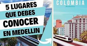 Mejores Lugares para Visitar en Medellín: Descubre 5 Lugares Imperdibles con Rutas y Precios
