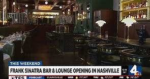 Frank Sinatra bar & lounge opening in Nashville