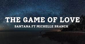 The game of love santana ft michelle branch lyrics