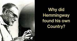 New Atlantis: Hemmingway Founded his own Country?