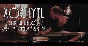 Xochytl - Stephen Taylor & Roy Mitchell-Cárdenas [official video]