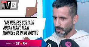 "ME HUBIESE GUSTADO JUGAR MÁS": Maxi Moralez ANUNCIÓ SU SALIDA de RACING