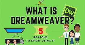 What is Dreamweaver? 5 Reasons to start using it (An Overview)