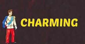 What Does CHARMING Means || Meanings And Definitions With Example in ENGLISH