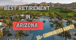 BEST 55+ Communities In Phoenix, Arizona | Best Places To Retire In Arizona