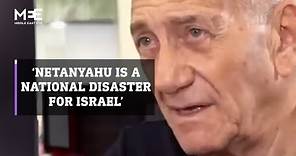 Ehud Olmert: “Netanyahu is a national and historical disaster for Israel”